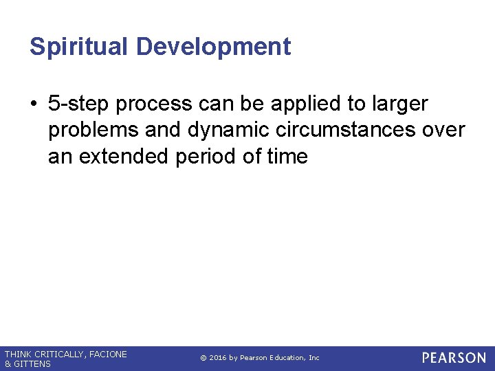 Spiritual Development • 5 -step process can be applied to larger problems and dynamic