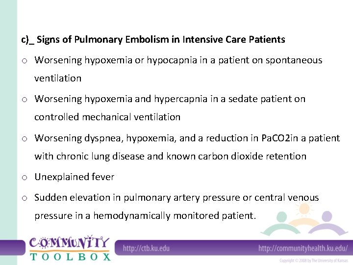 c)_ Signs of Pulmonary Embolism in Intensive Care Patients o Worsening hypoxemia or hypocapnia
