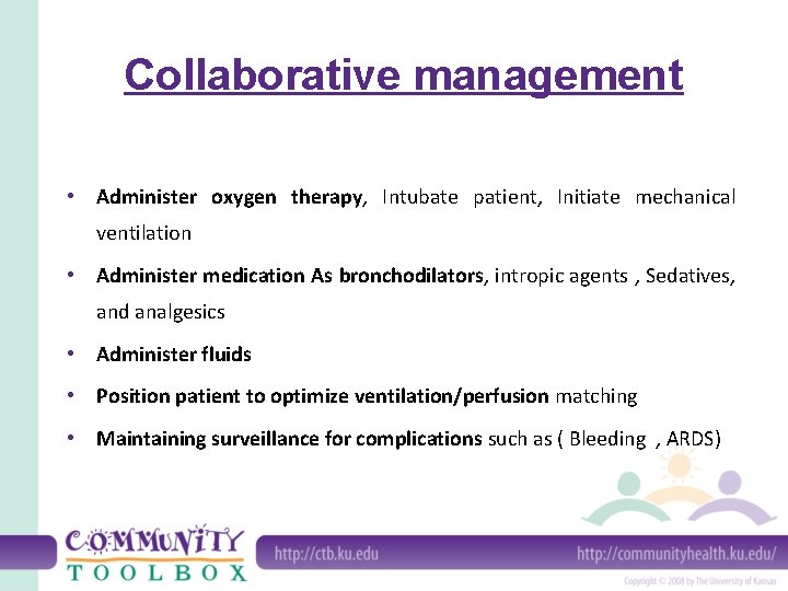 Collaborative management • Administer oxygen therapy, Intubate patient, Initiate mechanical ventilation • Administer medication