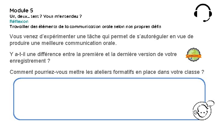 Module 5 Un, deux… test ? Vous m’entendez ? Réflexion Travailler des éléments de