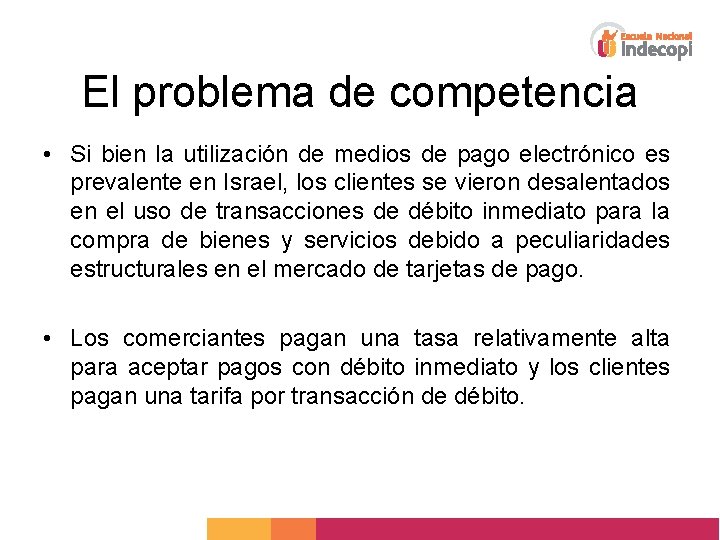 El problema de competencia • Si bien la utilización de medios de pago electrónico