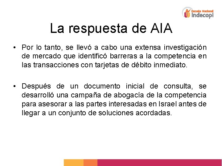 La respuesta de AIA • Por lo tanto, se llevó a cabo una extensa