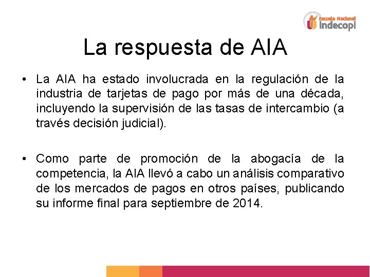La respuesta de AIA • La AIA ha estado involucrada en la regulación de