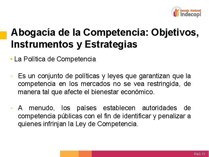 Abogacía de la Competencia: Objetivos, Instrumentos y Estrategias • La Política de Competencia ‐