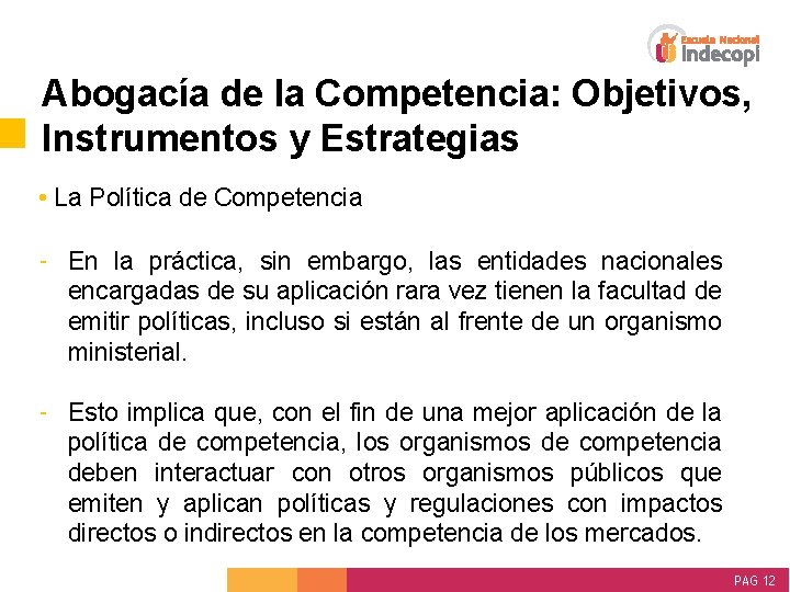 Abogacía de la Competencia: Objetivos, Instrumentos y Estrategias • La Política de Competencia ‐