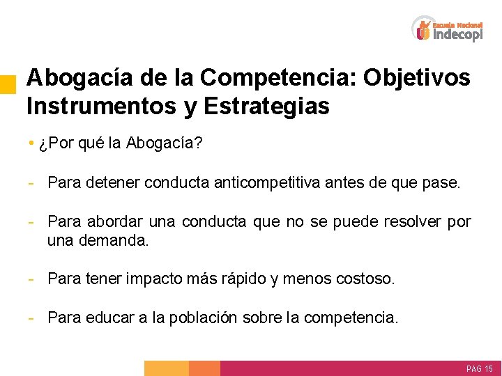 Abogacía de la Competencia: Objetivos Instrumentos y Estrategias • ¿Por qué la Abogacía? -