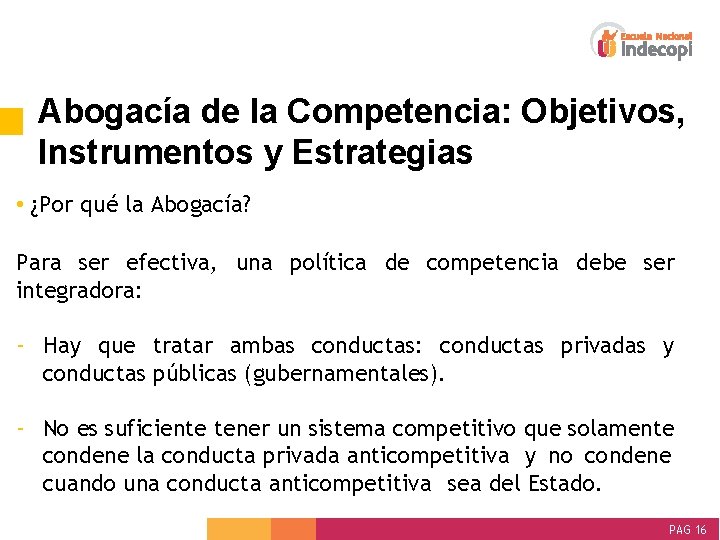 Abogacía de la Competencia: Objetivos, Instrumentos y Estrategias • ¿Por qué la Abogacía? Para