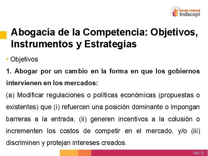 Abogacía de la Competencia: Objetivos, Instrumentos y Estrategias • Objetivos 1. Abogar por un