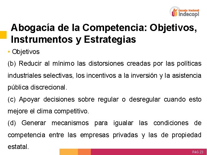 Abogacía de la Competencia: Objetivos, Instrumentos y Estrategias • Objetivos (b) Reducir al mínimo