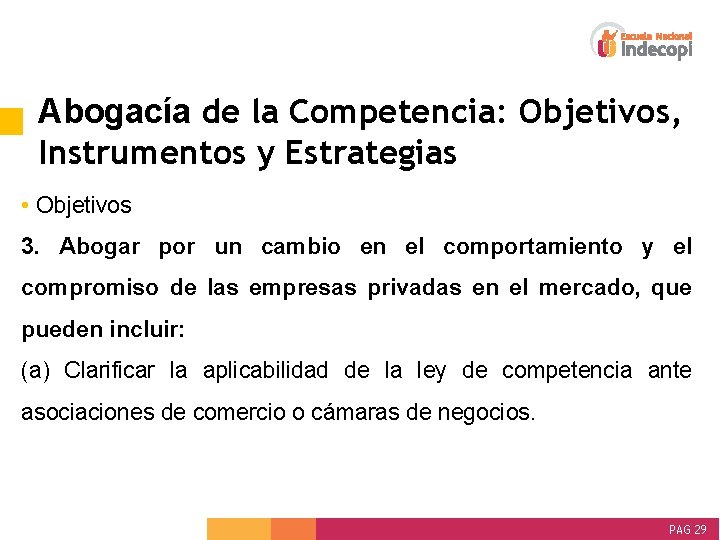 Abogacía de la Competencia: Objetivos, Instrumentos y Estrategias • Objetivos 3. Abogar por un