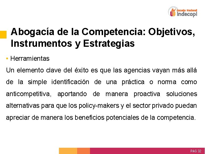 Abogacía de la Competencia: Objetivos, Instrumentos y Estrategias • Herramientas Un elemento clave del