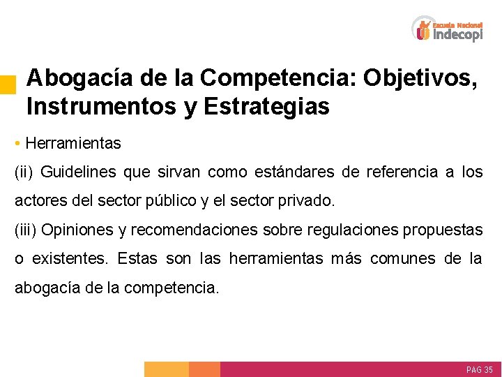 Abogacía de la Competencia: Objetivos, Instrumentos y Estrategias • Herramientas (ii) Guidelines que sirvan