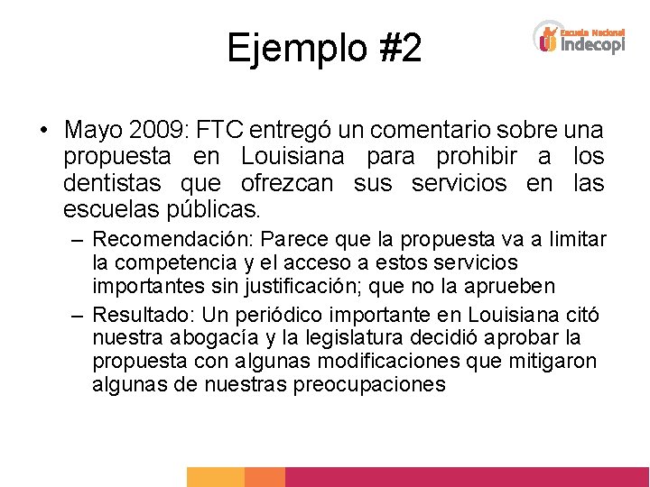 Ejemplo #2 • Mayo 2009: FTC entregó un comentario sobre una propuesta en Louisiana