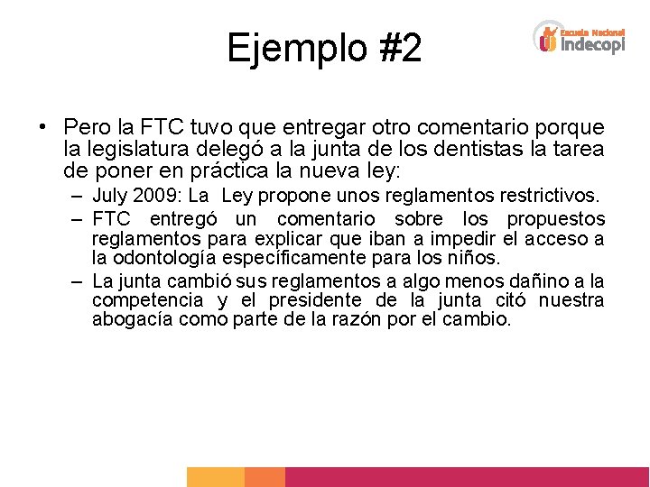 Ejemplo #2 • Pero la FTC tuvo que entregar otro comentario porque la legislatura