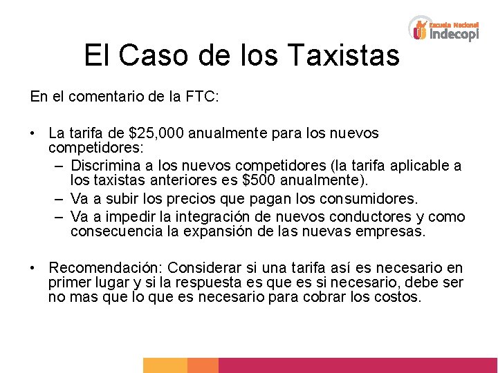 El Caso de los Taxistas En el comentario de la FTC: • La tarifa