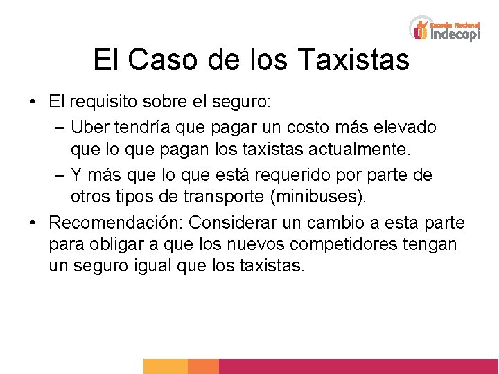 El Caso de los Taxistas • El requisito sobre el seguro: – Uber tendría