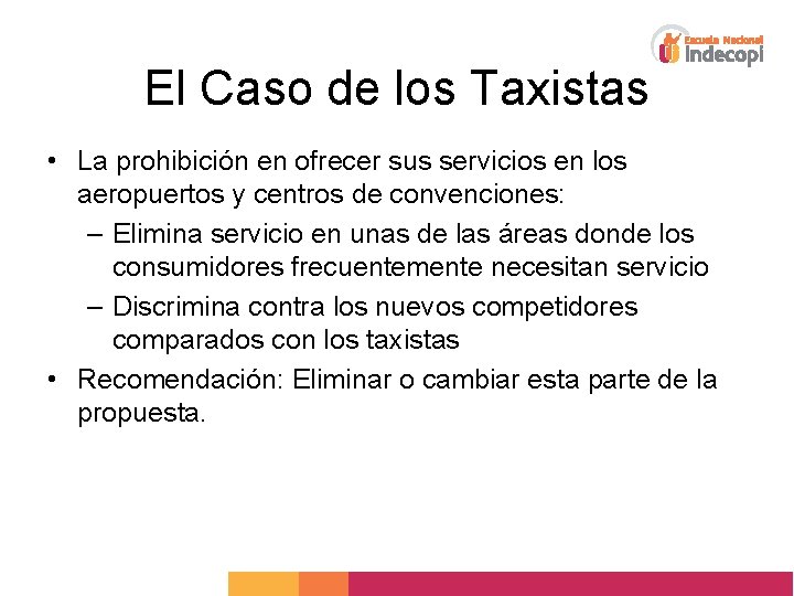 El Caso de los Taxistas • La prohibición en ofrecer sus servicios en los