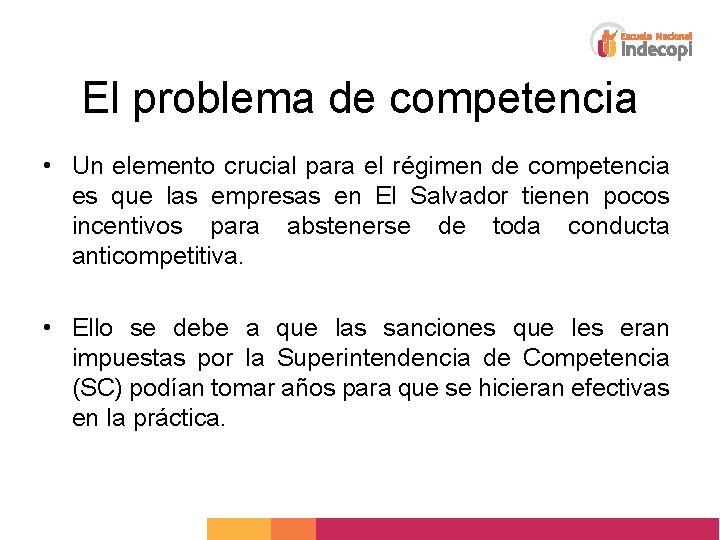 El problema de competencia • Un elemento crucial para el régimen de competencia es