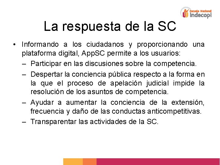 La respuesta de la SC • Informando a los ciudadanos y proporcionando una plataforma