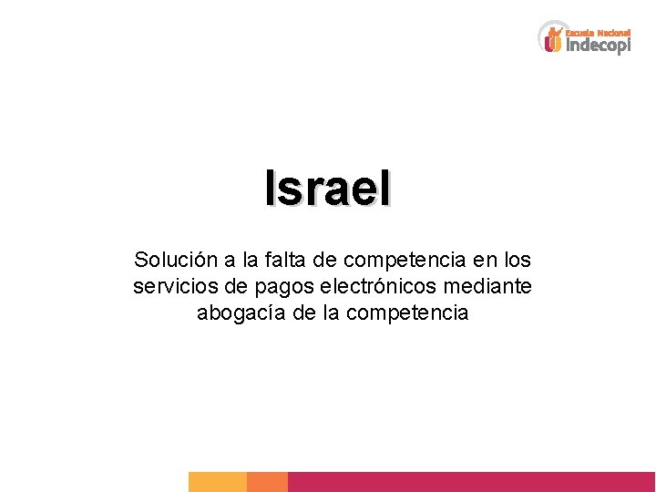 Israel Solución a la falta de competencia en los servicios de pagos electrónicos mediante