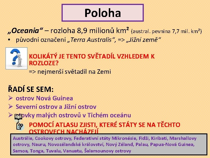 Poloha „Oceania“ – rozloha 8, 9 milionů km² (austral. pevnina 7, 7 mil. km²)