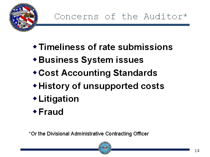 Concerns of the Auditor* w Timeliness of rate submissions w Business System issues w
