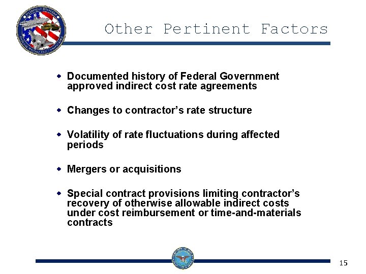Other Pertinent Factors w Documented history of Federal Government approved indirect cost rate agreements Other Pertinent Factors w Documented history of Federal Government approved indirect cost rate agreements