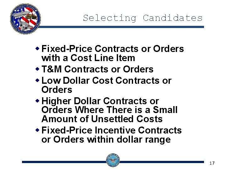 Selecting Candidates w Fixed-Price Contracts or Orders with a Cost Line Item w T&M Selecting Candidates w Fixed-Price Contracts or Orders with a Cost Line Item w T&M