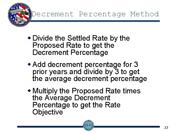 Decrement Percentage Method w Divide the Settled Rate by the Proposed Rate to get Decrement Percentage Method w Divide the Settled Rate by the Proposed Rate to get