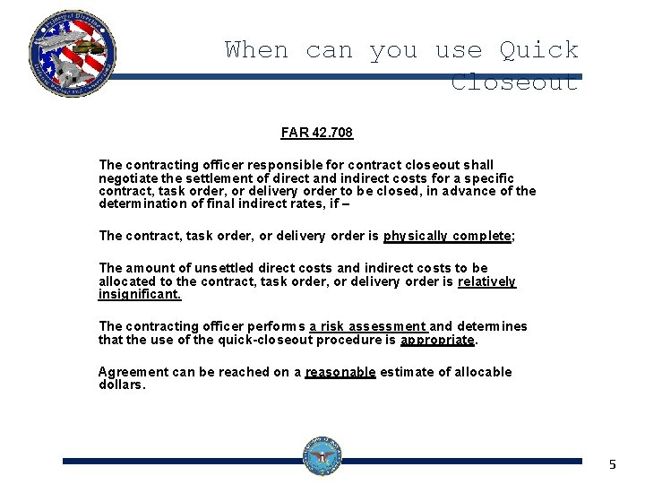 When can you use Quick Closeout FAR 42. 708 The contracting officer responsible for