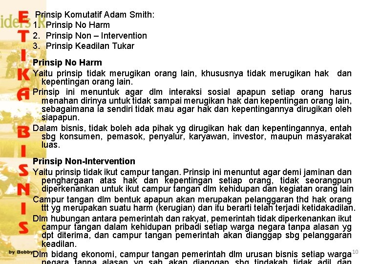 Prinsip Komutatif Adam Smith: 1. Prinsip No Harm 2. Prinsip Non – Intervention 3.