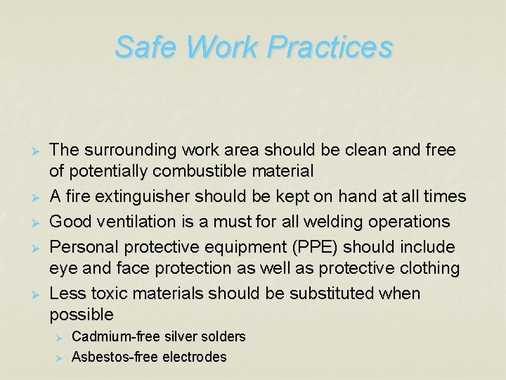 Safe Work Practices Ø Ø Ø The surrounding work area should be clean and