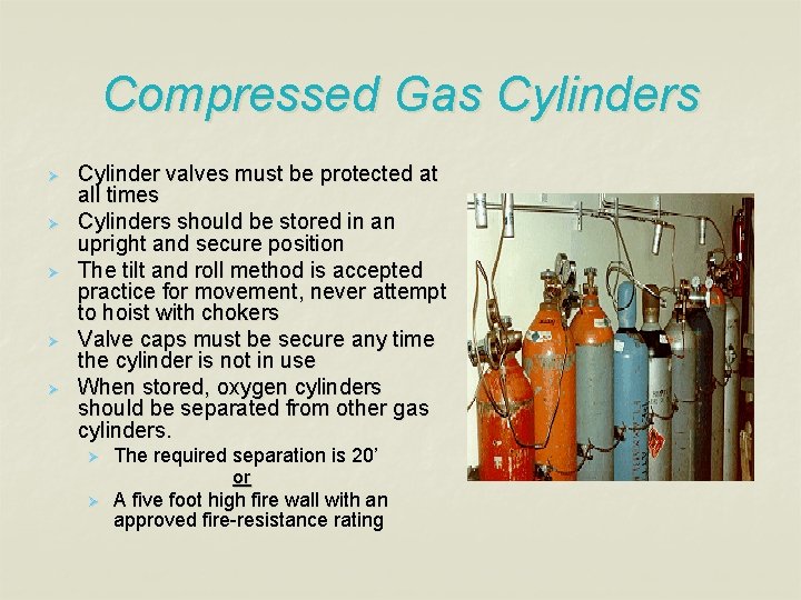 Compressed Gas Cylinders Ø Ø Ø Cylinder valves must be protected at all times