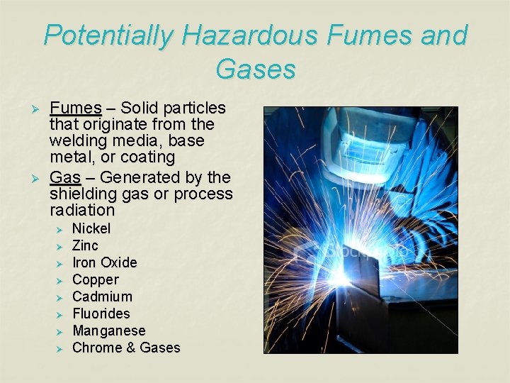 Potentially Hazardous Fumes and Gases Ø Ø Fumes – Solid particles that originate from