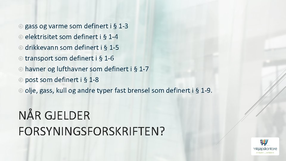  gass og varme som definert i § 1 -3 elektrisitet som definert i