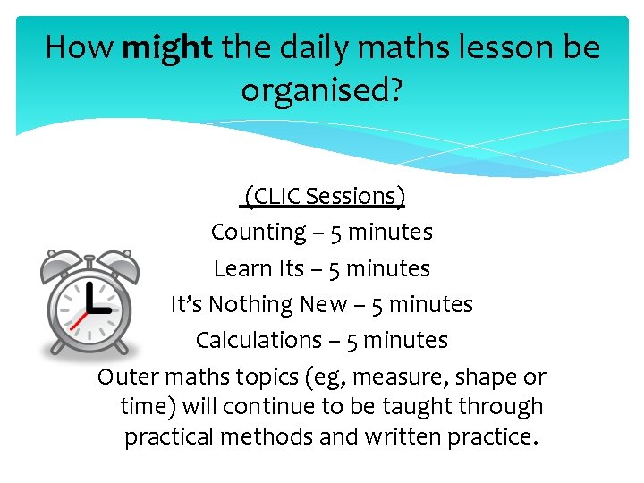 How might the daily maths lesson be organised? (CLIC Sessions) Counting – 5 minutes