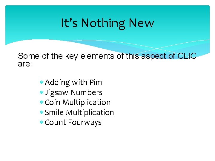It’s Nothing New Some of the key elements of this aspect of CLIC are: