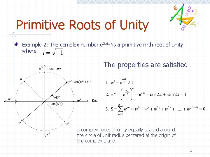 Primitive Roots of Unity Example 2: The complex number e 2 pi/n is a