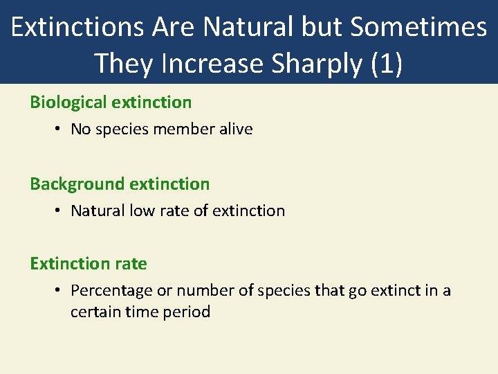 Extinctions Are Natural but Sometimes They Increase Sharply (1) Biological extinction • No species