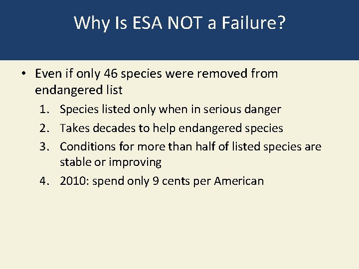 Why Is ESA NOT a Failure? • Even if only 46 species were removed