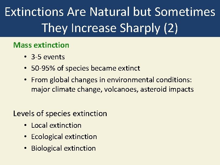 Extinctions Are Natural but Sometimes They Increase Sharply (2) Mass extinction • 3 -5