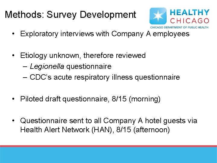 Methods: Survey Development • Exploratory interviews with Company A employees • Etiology unknown, therefore