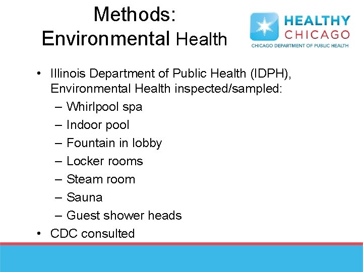 Methods: Environmental Health • Illinois Department of Public Health (IDPH), Environmental Health inspected/sampled: –