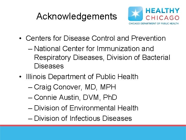 Acknowledgements • Centers for Disease Control and Prevention – National Center for Immunization and