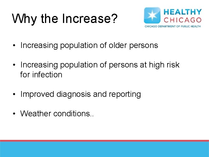 Why the Increase? • Increasing population of older persons • Increasing population of persons