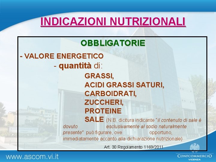 INDICAZIONI NUTRIZIONALI OBBLIGATORIE - VALORE ENERGETICO - quantità di: GRASSI, ACIDI GRASSI SATURI, CARBOIDRATI,