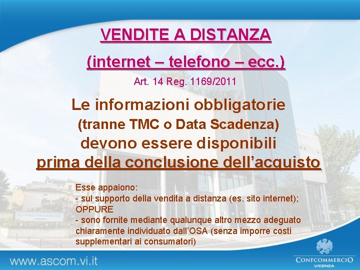 VENDITE A DISTANZA (internet – telefono – ecc. ) Art. 14 Reg. 1169/2011 Le