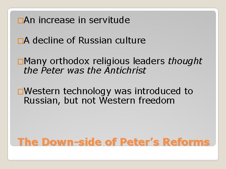 �An �A increase in servitude decline of Russian culture �Many orthodox religious leaders thought