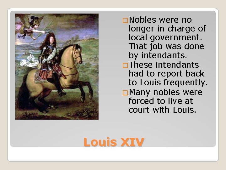 �Nobles were no longer in charge of local government. That job was done by