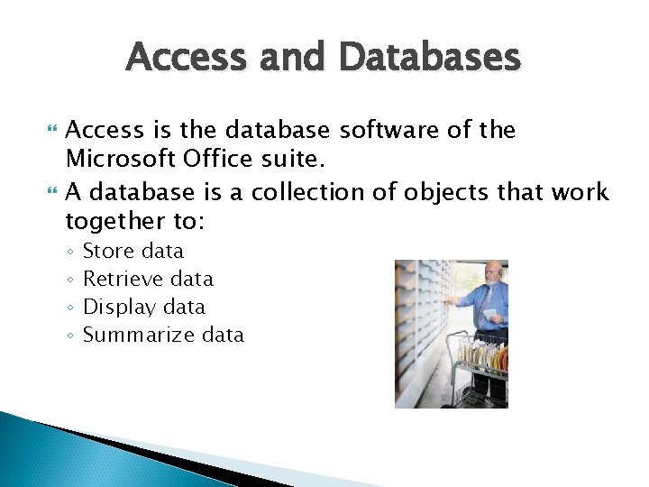 Access and Databases Access is the database software of the Microsoft Office suite. A